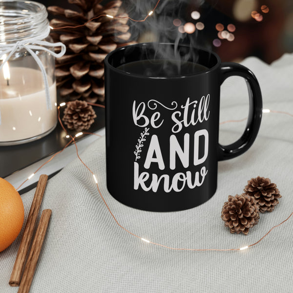 Be Still And Know Christian Coffee Mug - Black 11oz