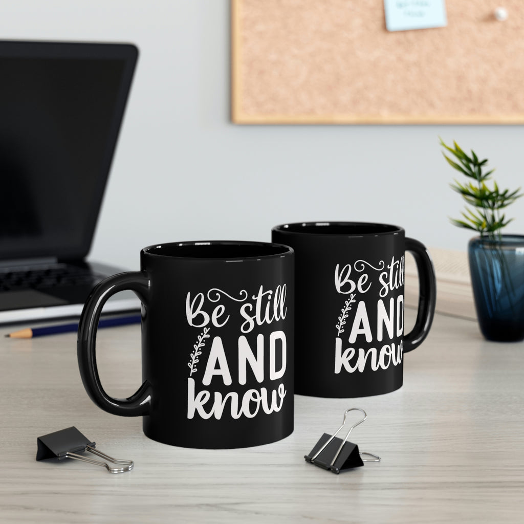 Be Still And Know Christian Coffee Mug - Black 11oz