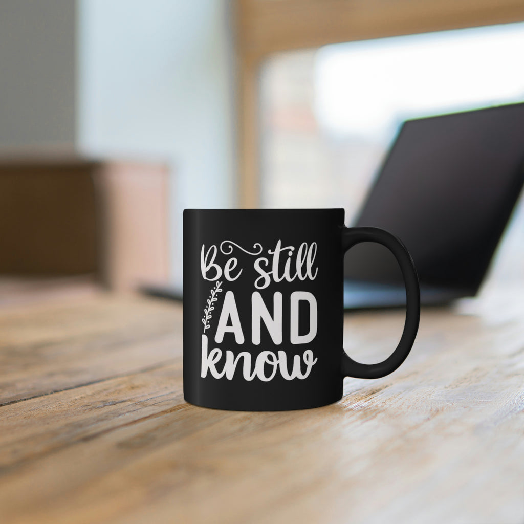 Be Still And Know Christian Coffee Mug - Black 11oz