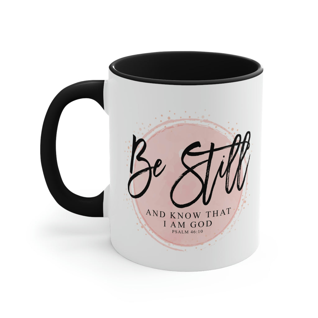 Be Still And Know That I Am God Christian Coffee Mug 11oz